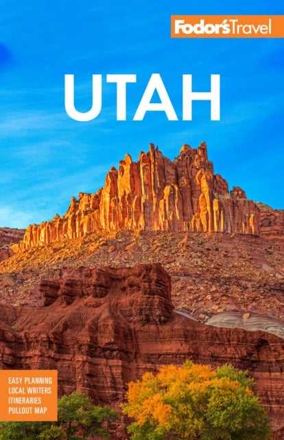 Fodor's Utah - with Zion, Bryce Canyon, Arches, Capitol Reef and Canyonlands National Parks