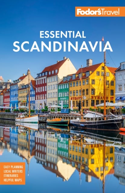 Fodor's Essential Scandinavia - The Best of Norway, Sweden, Denmark, Finland, and Iceland