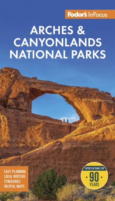 Fodor's InFocus Arches & Canyonlands National Parks - with Moab