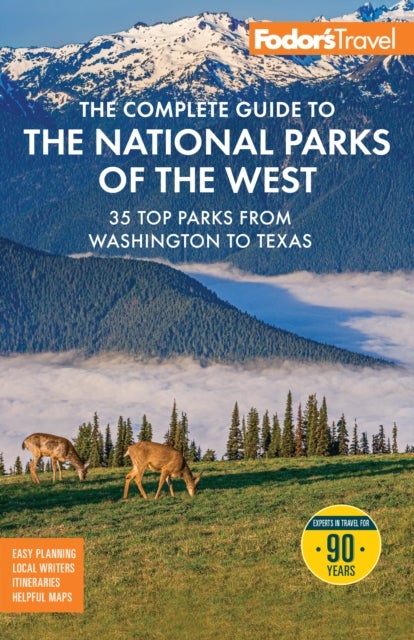 Fodor's The Complete Guide to the National Parks of the West - with the Best Scenic Road Trips