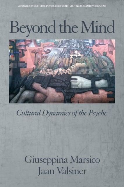 Beyond the Mind - Cultural Dynamics of the Psyche