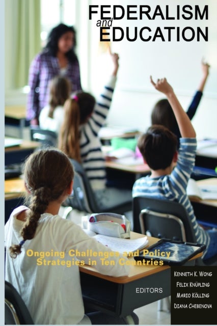 Federalism and Education - Ongoing Challenges and Policy Strategies in Ten Countries