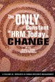 The Only Constant in HRM Today is Change