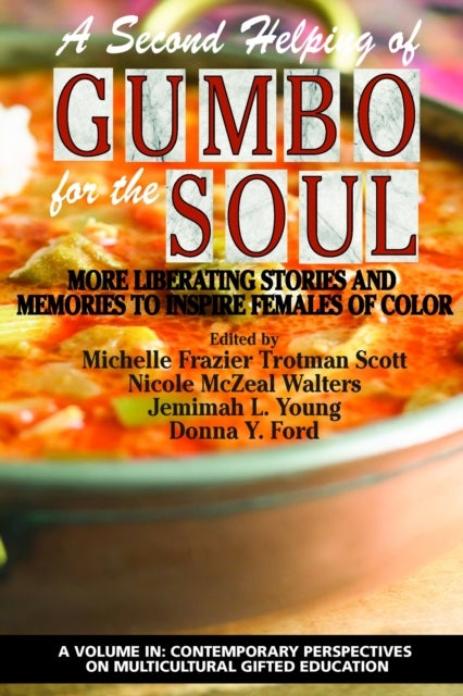 A Second Helping of Gumbo for the Soul - More Liberating Stories and Memories to Inspire Females of Color