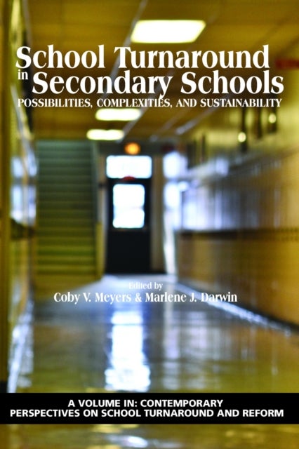 School Turnaround in Secondary Schools - Possibilities, Complexities, and Sustainability