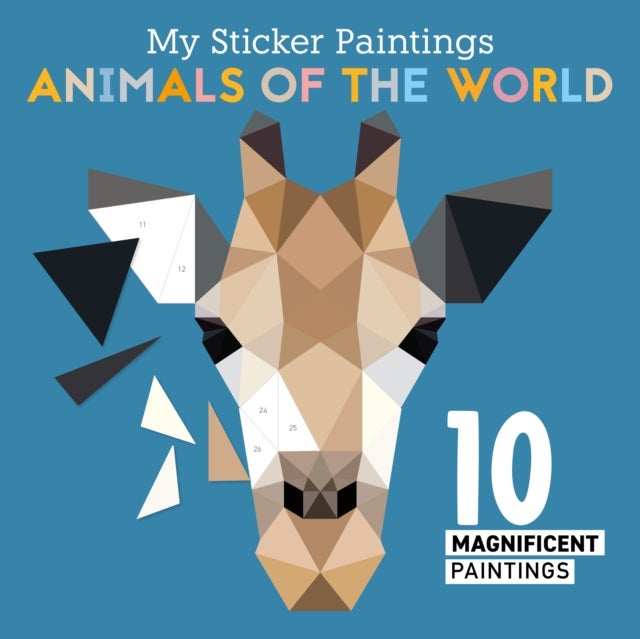 My Sticker Paintings: Animals of the World - 10 Magnificent Paintings