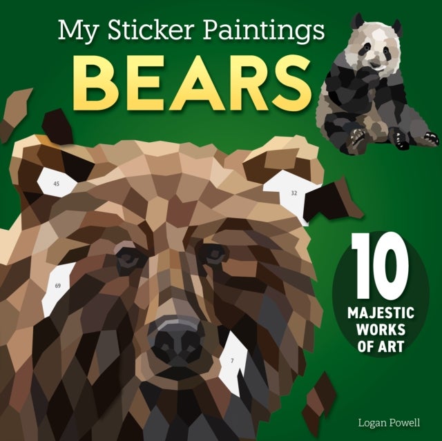 My Sticker Paintings: Bears - 10 Majestic Works of Art