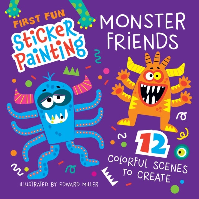 First Fun Sticker Painting: Monster Friends - 12 Colorful Scenes to Create