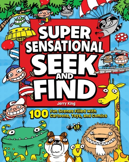 Super Sensational Seek and Find - 100 Fun Scenes Filled with Cartoons, Toys, and Comics