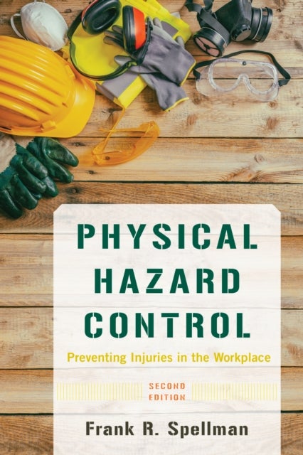 Physical Hazard Control - Preventing Injuries in the Workplace