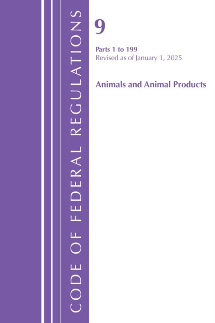Code of Federal Regulations, Title 09 Animals and Animal Products 1-199, Revised as of January 1, 20