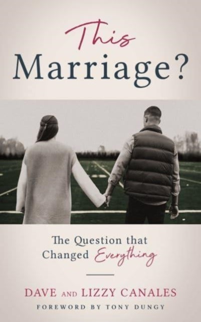 This Marriage - The Question that Changed Everything