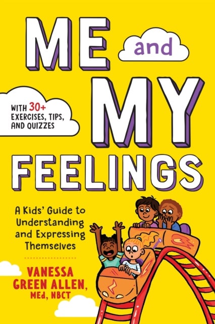 Me and My Feelings - A Kids' Guide to Understanding and Expressing Themselves