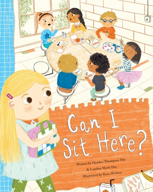 Can I Sit Here? - A Story about Feeling Lonely, Being Brave, and Making Friends