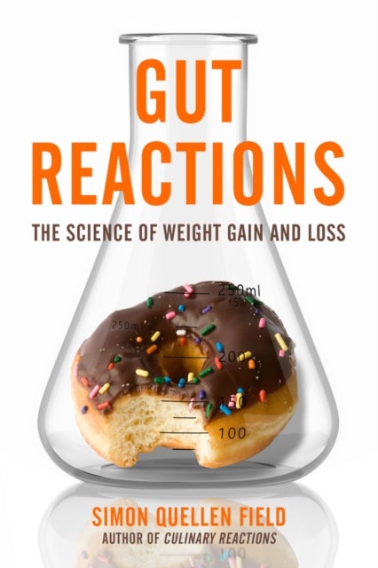 Gut Reactions - The Science of Weight Gain and Loss