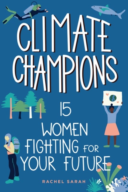 Climate Champions - 15 Women Fighting for Your Future