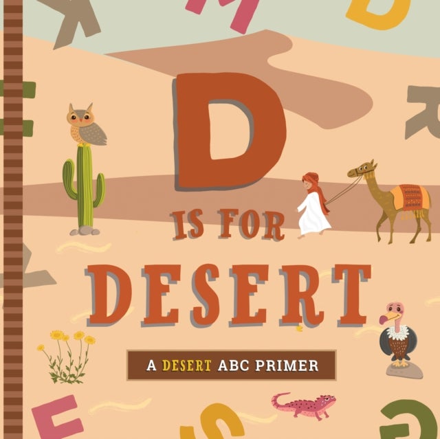 D Is for Desert - An ABC Desert Primer
