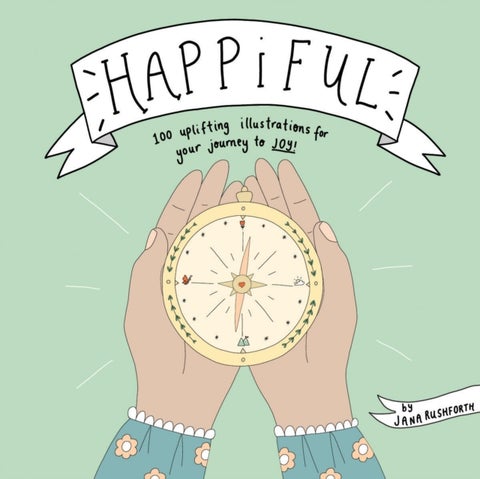 Happiful - 100 Uplifting Illustrations for Your Journey to Joy