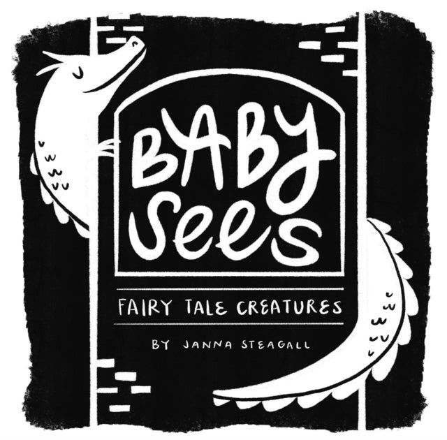 Baby Sees Fairy Tale Creatures - A High-Contrast Board Book for Babies