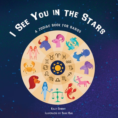 I See You in the Stars - A Zodiac Book for Babies