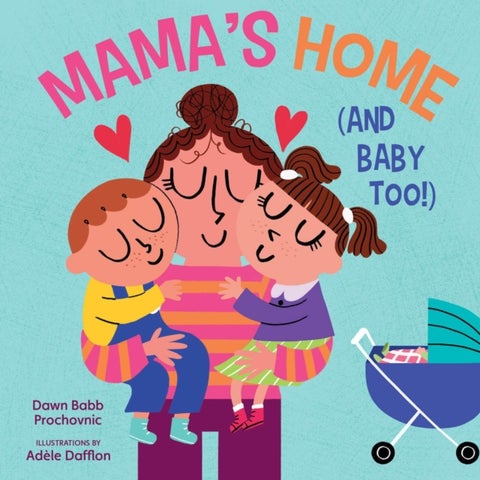 Mama’s Home (and Baby Too!) - A Board Book for Expecting Families