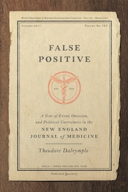 False Positive - A Year of Error, Omission, and Political Correctness in the New England Journal of Medicine