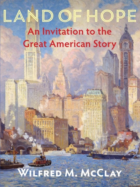 Land of Hope - An Invitation to the Great American Story