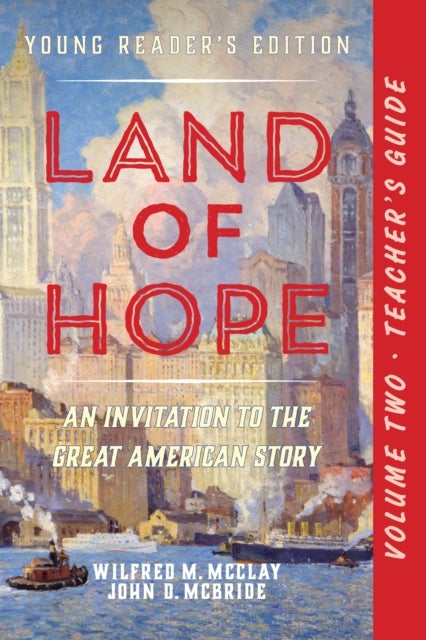 A Teacher's Guide to Land of Hope - An Invitation to the Great American Story: Young Readers Edition Vol 2