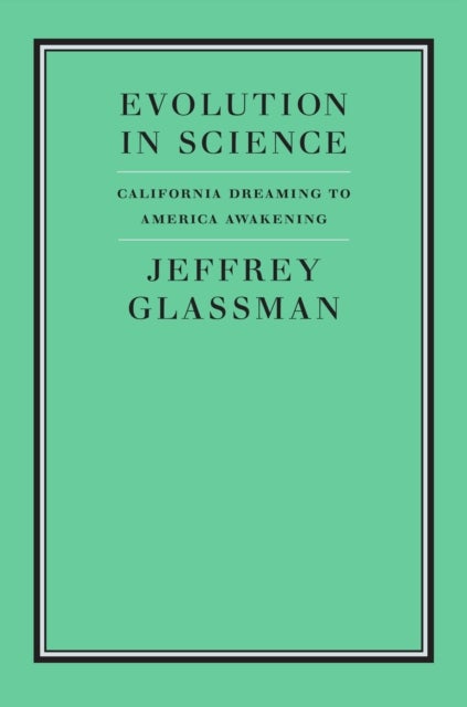 Evolution in Science - California Dreaming to America Awakening