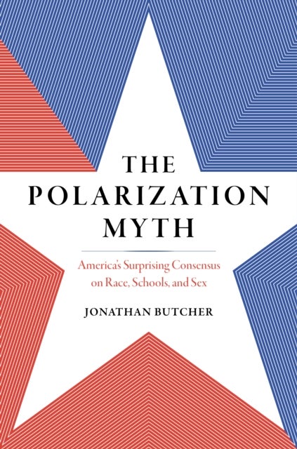 The Polarization Myth - Public Opinion on Sex, Race, and Schools