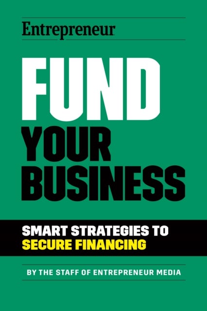 Fund Your Business - Smart Strategies to Secure Financing