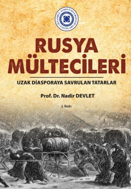 Rusya Multecileri - Uzak Diasporaya Savrulan Tatarlar