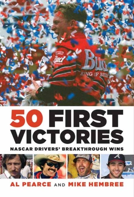 50 First Victories - NASCAR Drivers' Breakthrough Wins