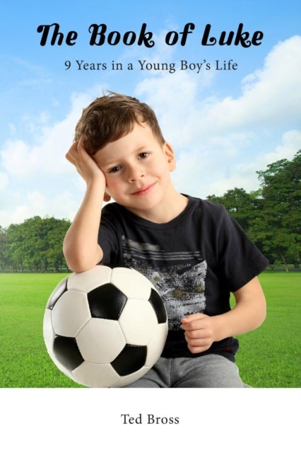 The Book of Luke - 9 Years in a Young Boy's Life