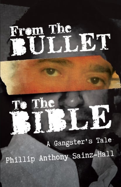 From The Bullet To The Bible - A Gangster's Tale