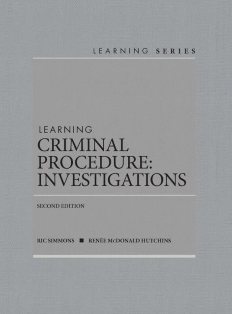 Learning Criminal Procedure - Investigations - CasebookPlus