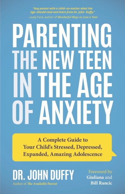 Parenting the New Teen in the Age of Anxiety - Raising Happy, Healthy Humans Ages 8 to 24