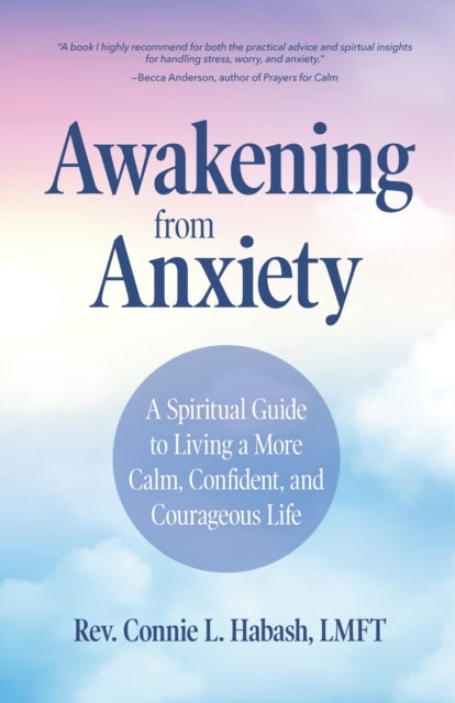 Awakening From Anxiety - A Spiritual Guide to Living a More Calm, Confident, and Courageous Life (Overcome Fear, Find Anxiety Relief)