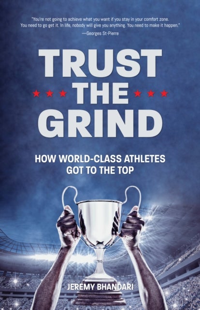 Trust the Grind - How World-Class Athletes Got To The Top (Motivational Book for Teens, Gift for Teen Boys, Teen and Young Adult Football, Fitness and Exercise)