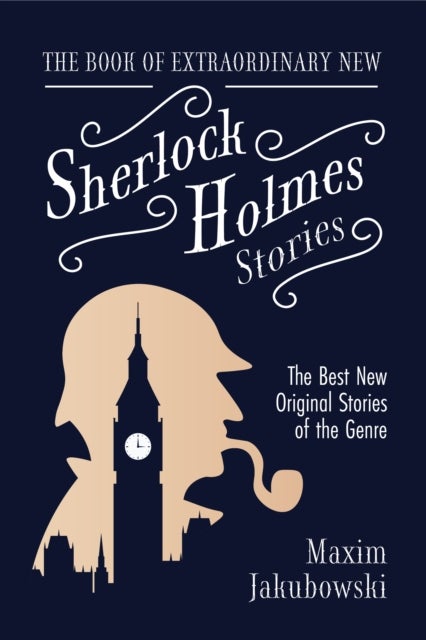 The Book of Extraordinary New Sherlock Holmes Stories - The Best New Original Stores of the Genre (Detective Mystery Book, Gift for Crime Lovers)