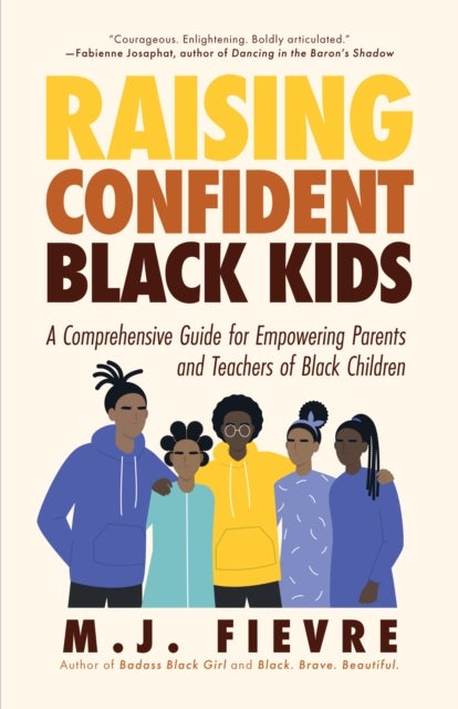 Raising Confident Black Kids - A Comprehensive Guide for Empowering Parents and Teachers of Black Children (Teaching Resource, Gift For Parents, Adolescent Psychology)
