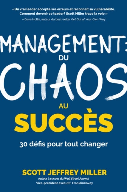 Management: du chaos au succes - 30 defis pour tout changer