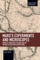 Marx¿s Experiments and Microscopes