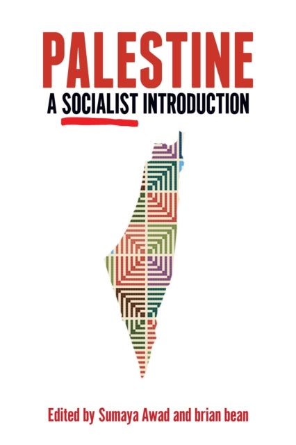 Palestine: A Socialist Introduction - A Socialist Introduction
