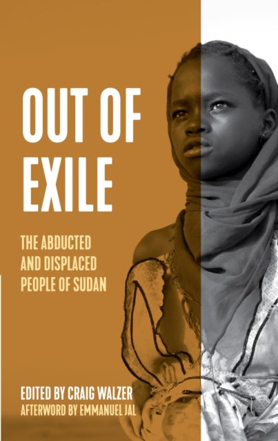 Out of Exile - Narratives from the Abducted and Displaced People of Sudan