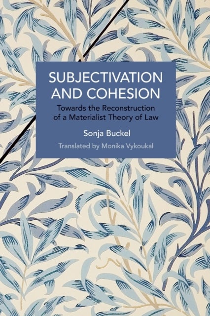 Subjectivation and Cohesion - Towards the Reconstruction of a Materialist Theory of Law