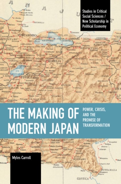 The Making of Modern Japan - Power, Crisis, and the Promise of Transformation