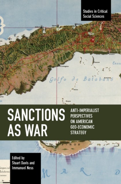 Sanctions as War - Anti-Imperialist Perspectives on American Geo-Economic Strategy