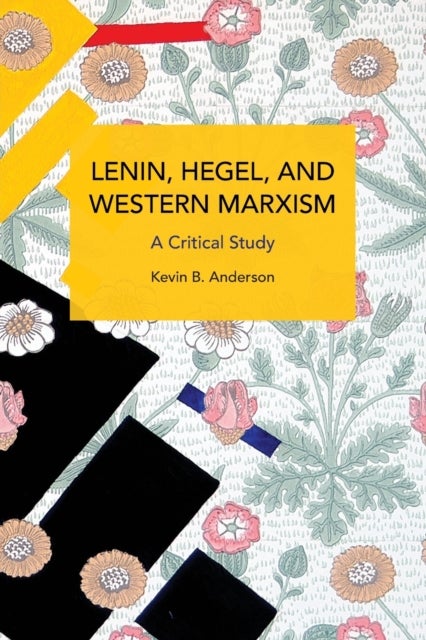 Lenin, Hegel, and Western Marxism - A Critical Study