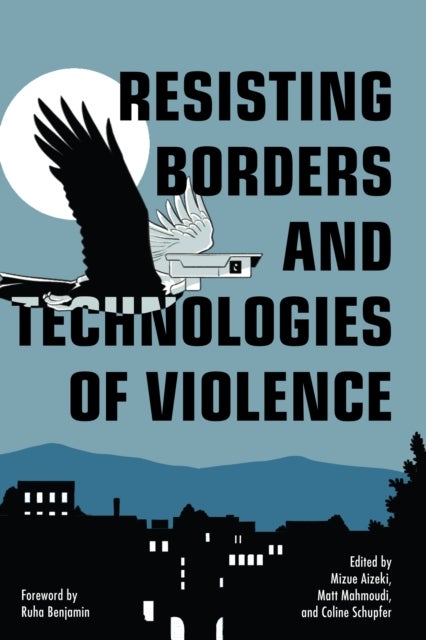 Resisting Borders and Technologies of Violence - Resisting Borders in an Age of Global Apartheid
